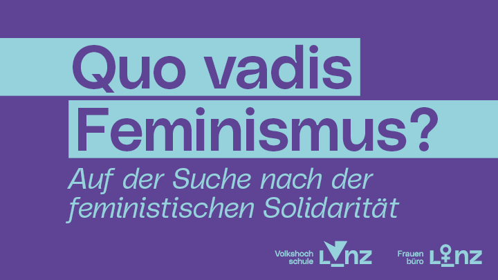 Veranstaltung: Quo vadis Feminismus?; Grafik: KOMM Linz